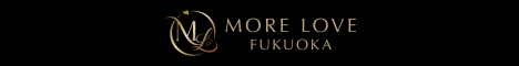 福岡の女性用風俗【MORE LOVE FUKUOKA】｜MORE LOVE FUKUOKAバナー 468px×60px